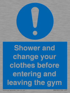 Shower and change your clothes before entering and leaving the gym